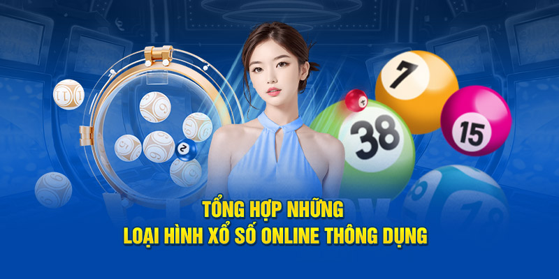 Tổng hợp những loại hình xổ số online thông dụng